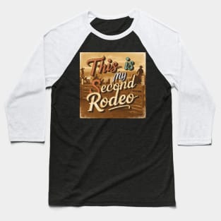 Dynamic Vintage Typography: 'This is My Second Rodeo Baseball T-Shirt